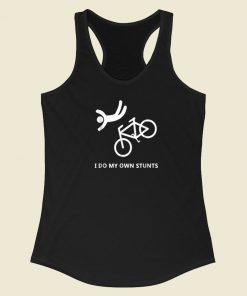 Bike Lovers I Do My Own Stunts 80s Racerback Tank Top