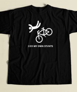 Bike Lovers I Do My Own Stunts 80s T Shirt Style