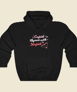 Cupid Rhymes With Stupid Hoodie Style