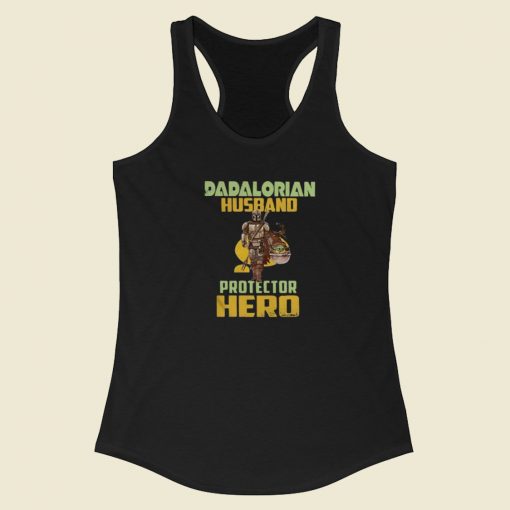 Dadalorian Husband Hero 80s Racerback Tank Top