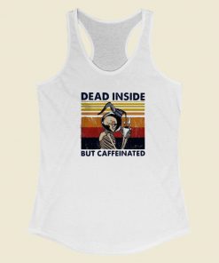 Dead Inside But Caffeinated Vintage 80s Racerback Tank Top