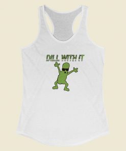 Dill With It Funny 80s Racerback Tank Top