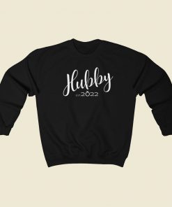 Hubby Est 2022 Funny 80s Sweatshirt Style