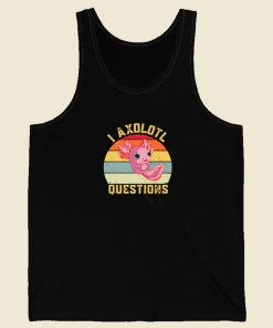 I Axolotl Questions Funny 80s Tank Top