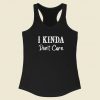 I Kinda Dont Care 80s Racerback Tank Top