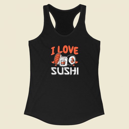 I Love Sushi Japanese Food 80s Racerback Tank Top