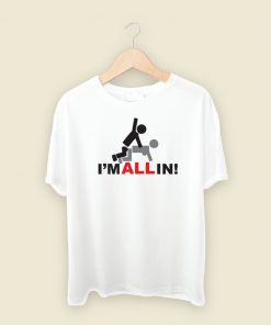 Im All In Funny 80s T Shirt Style