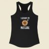 Listen To Nature Global Warming 80s Racerback Tank Top