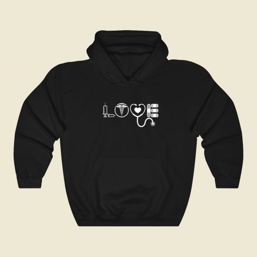 Love Nurse Funny Hoodie Style