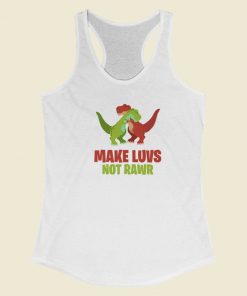 Make Luvs Not Rawr Funny 80s Racerback Tank Top