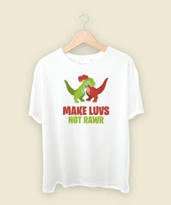 Make Luvs Not Rawr Funny 80s T Shirt Style