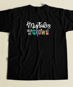 Mistakes Help Us Grow Funny 80s T Shirt Style