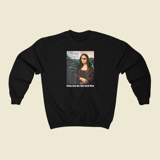 Mona Lisa The One Eyed Diva Funny 80s Sweatshirts Style