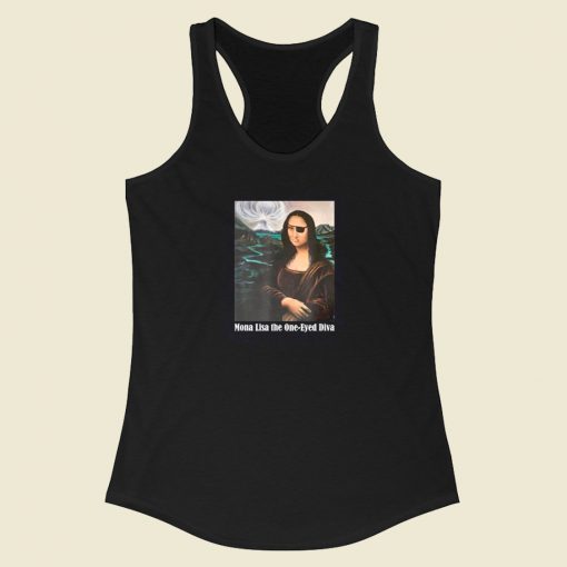 Mona Lisa The One Eyed Diva Funny Racerback Tank Top