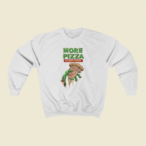 More Pizza No More Brains Retro 80s Sweatshirts Style