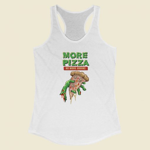 More Pizza No More Brains Retro 80s Racerback Tank Top