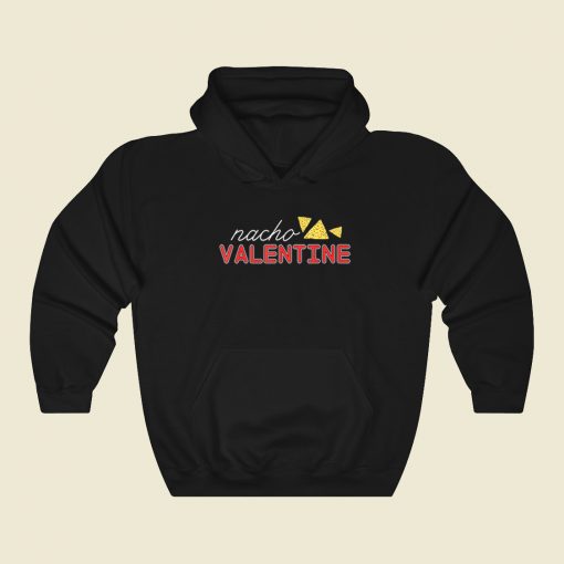 Nacho Funny Valentine Hoodie Style