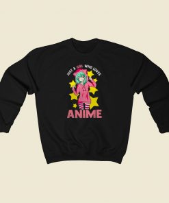 Nice Just A Girl Who Loves Anime 80s Sweatshirt Style