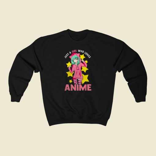 Nice Just A Girl Who Loves Anime 80s Sweatshirt Style