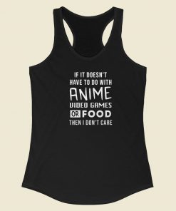 No Anime Or Food Then I Dont Care 80s Racerback Tank Top