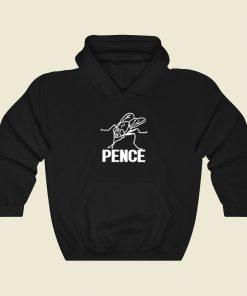 Pence Fly Funny Hoodie Style