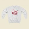 Self Love Club Valentine Day 80s Sweatshirt Style