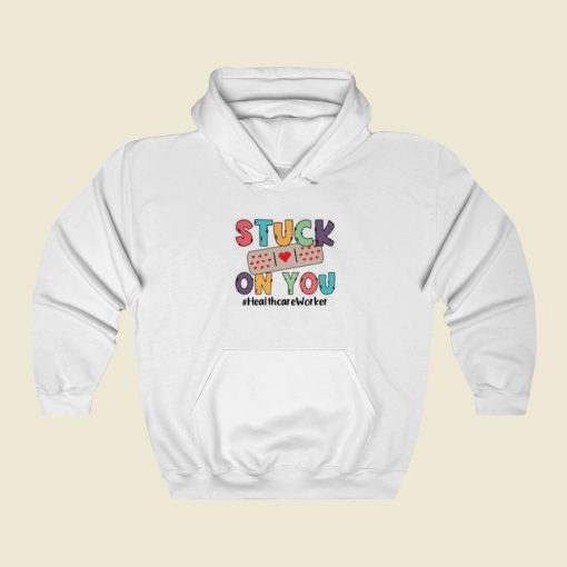 Stuck On You Healthcare Worker Hoodie Style