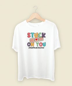 Stuck On You Healthcare Worker 80s T Shirt Style