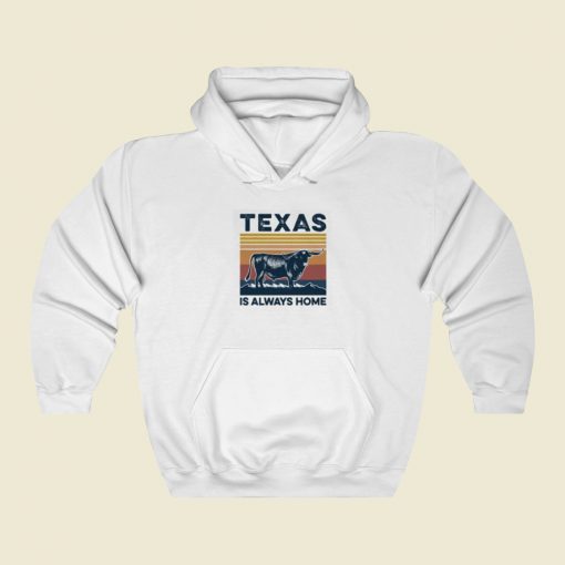 Texas Is Always Home Vintage Hoodie Style