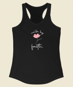 Walk By Faith Funny Racerback Tank Top