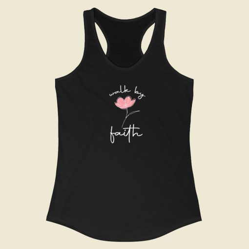 Walk By Faith Funny Racerback Tank Top