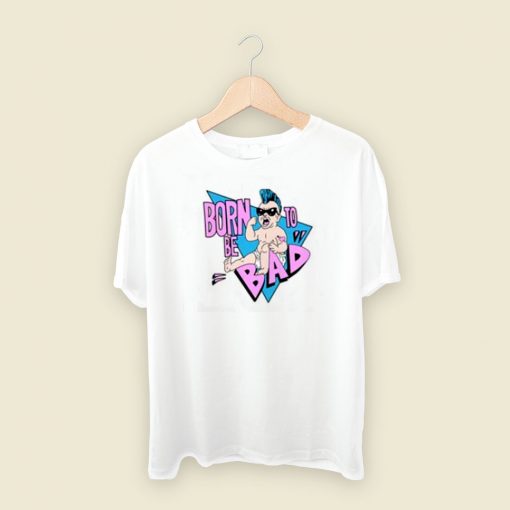 Born To Be Bad 80s T Shirt Style