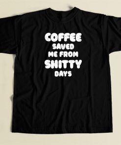 Coffee Save Me 80s T Shirt Style