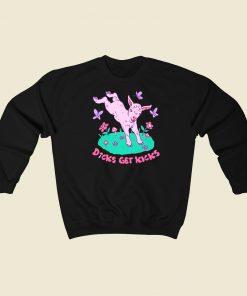 Dicks Get Kicks Funny 80s Sweatshirts Style