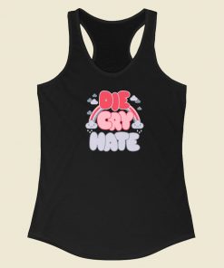 Die Cry Hate Funny Racerback Tank Top