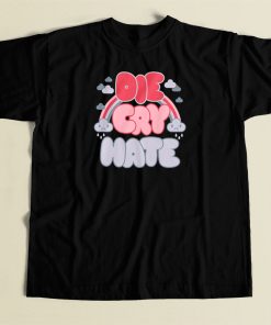 Die Cry Hate Funny T Shirt Style