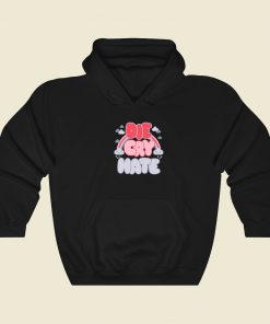 Die Cry Hate Funny Hoodie Style