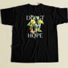 Dont Give Up Hope 80s T Shirt Style