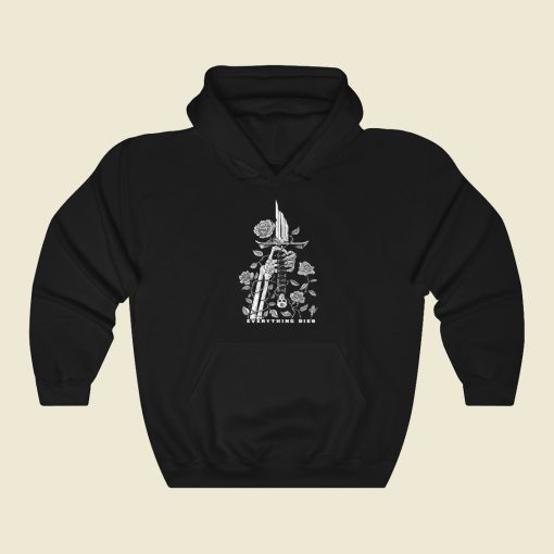 Everything Dies Graphic Hoodie Style