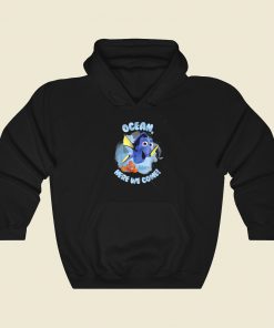 Finding Dory Ocean Here We Come Hoodie Style