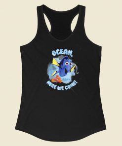 Finding Dory Ocean Here We Come Racerback Tank Top