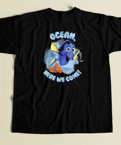 Finding Dory Ocean Here We Come T Shirt Style