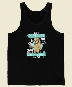 Funny Sloth Am I Perfect Tank Top