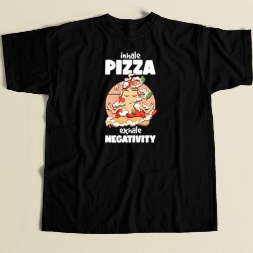 Inhale Pizza Exhale Negativity 80s T Shirt Style