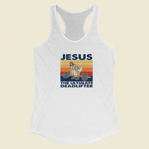 Jesus The Ultimate Deadlifter 80s Racerback Tank Top