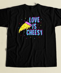 Love Is Cheesy Funny 80s T Shirt Style