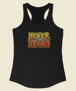 Never Stop Hoping Graffiti 80s Racerback Tank Top