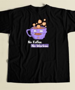 No Koffee No Workee 80s T Shirt Style