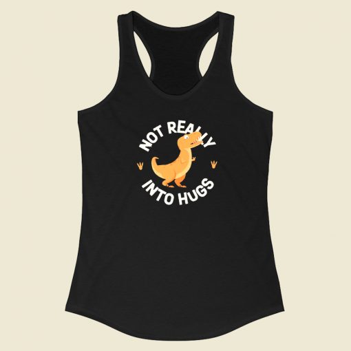 Not Really Into Hugs Funny 80s Racerback Tank Top