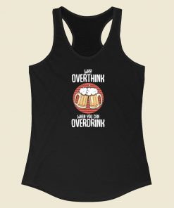 Overdrink Cause Overthink 80s Racerback Tank Top